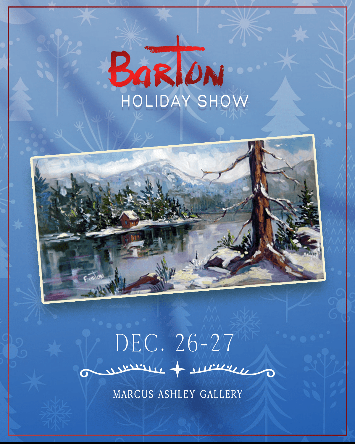 Meet the Artist ~ Steve Barton ~ December 26th and 27th, 2026 - Marcus Ashley Gallery